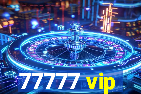 77777 vip